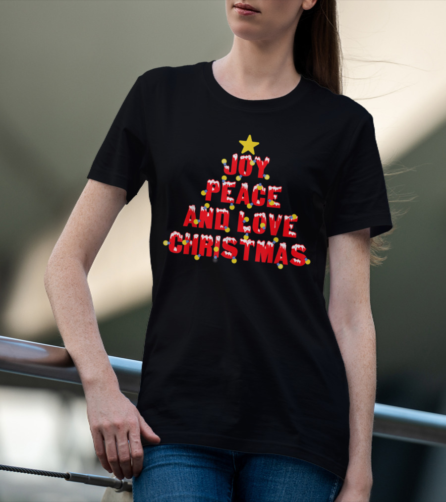Joy Peace And Love Christmas Tree With Star And Lights T-Shirt