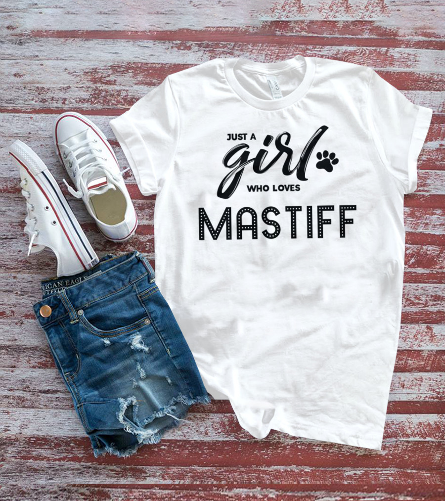 Just A Girl Who Loves Mastiff Dog T-Shirt