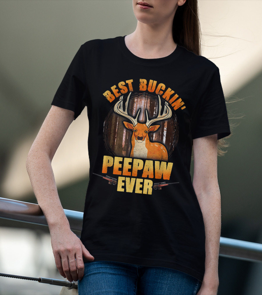 Best Buckin' Peepaw Ever Deer Hunting Buck Forest Guns T-Shirt