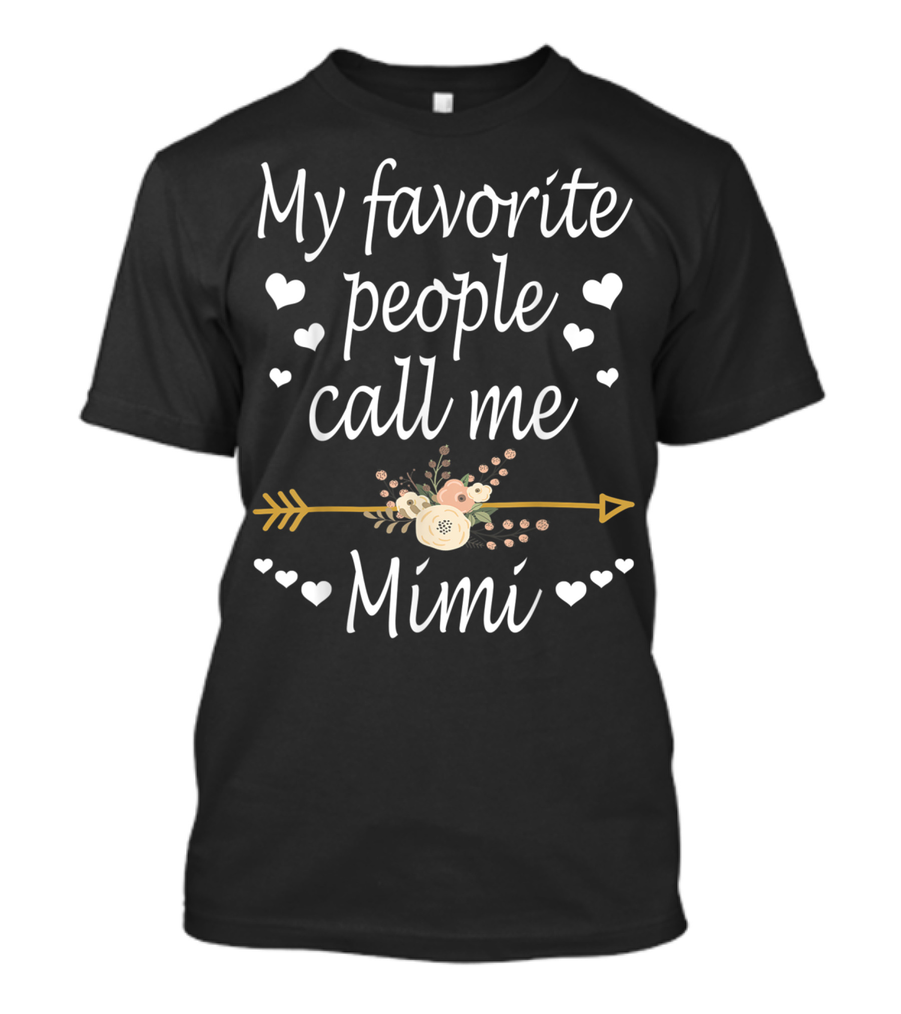My Favorite People Call Me Mimi With Hearts And Floral Arrow T-Shirt