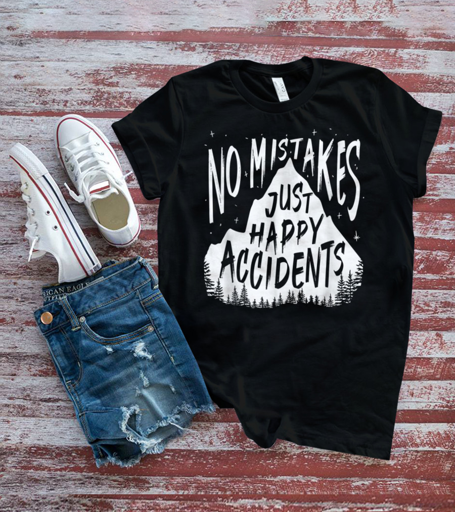 No Mistakes Just Happy Accidents Mountain Forest Stars T-Shirt