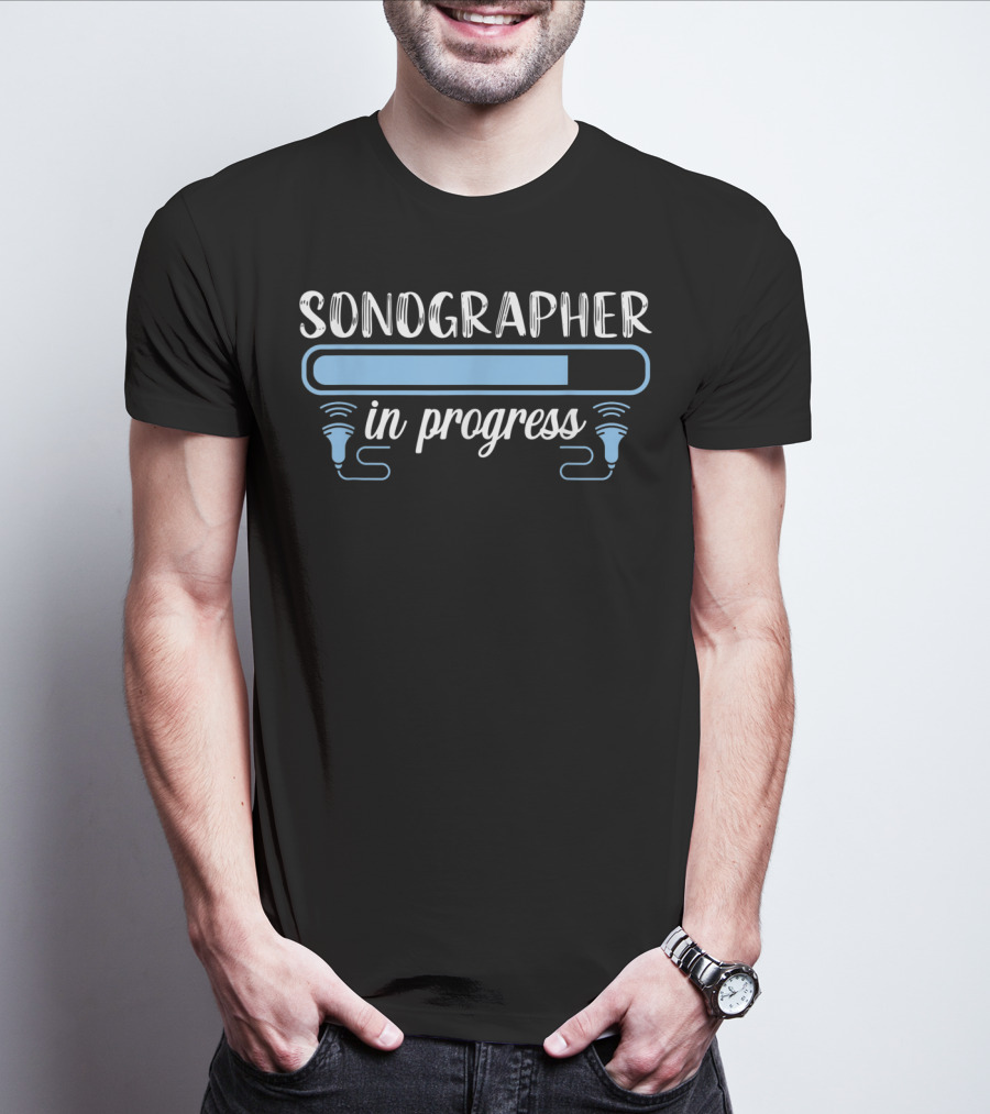 Sonographer In Progress Ultrasound Tech Medical T-Shirt