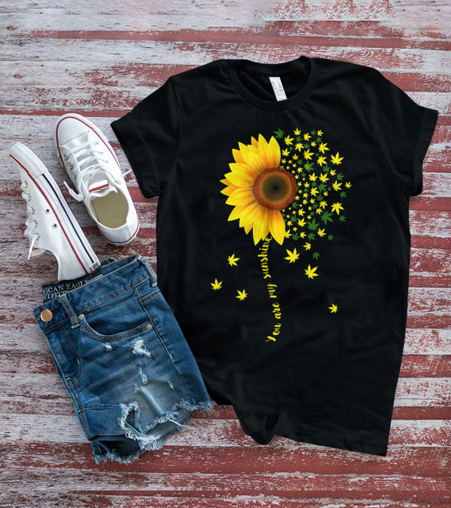 You Are My Sunshine Sunflower Cannabis Weed Leaf Lover Marijuana T-Shirt