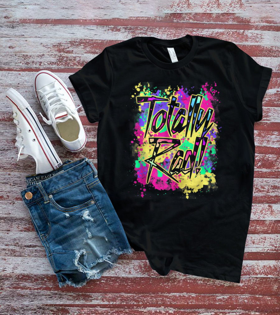 Totally Rad 80S Paint Splash 90S Color Run Neon Graffiti T-Shirt