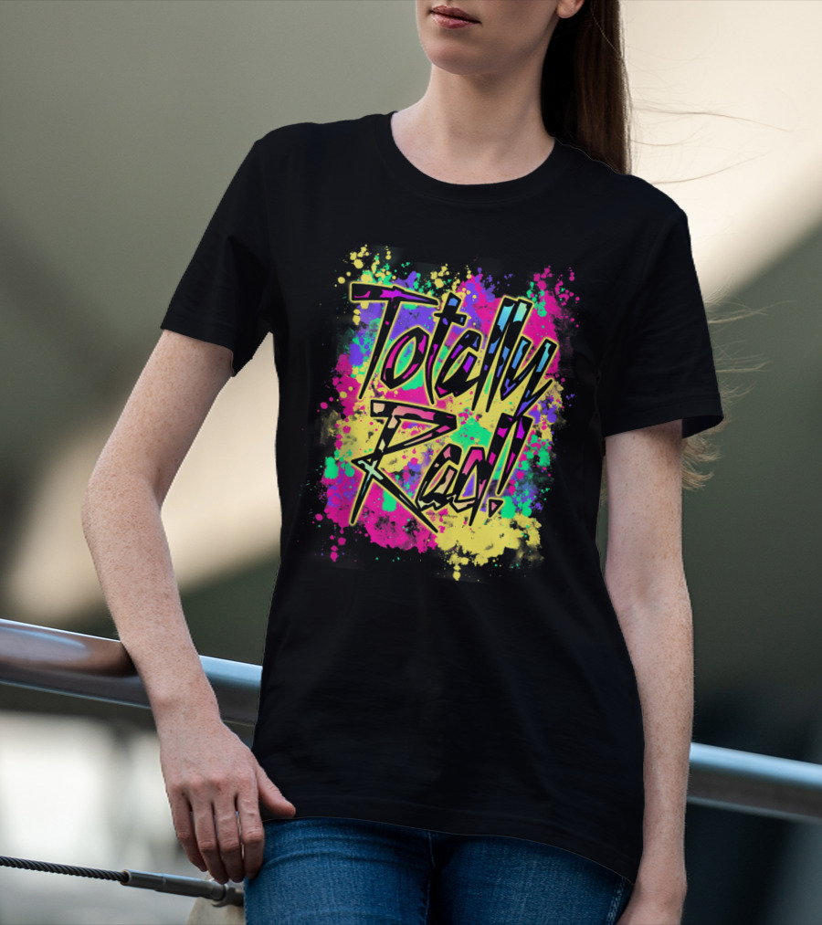 Totally Rad 80S Paint Splash 90S Color Run Neon Graffiti T-Shirt