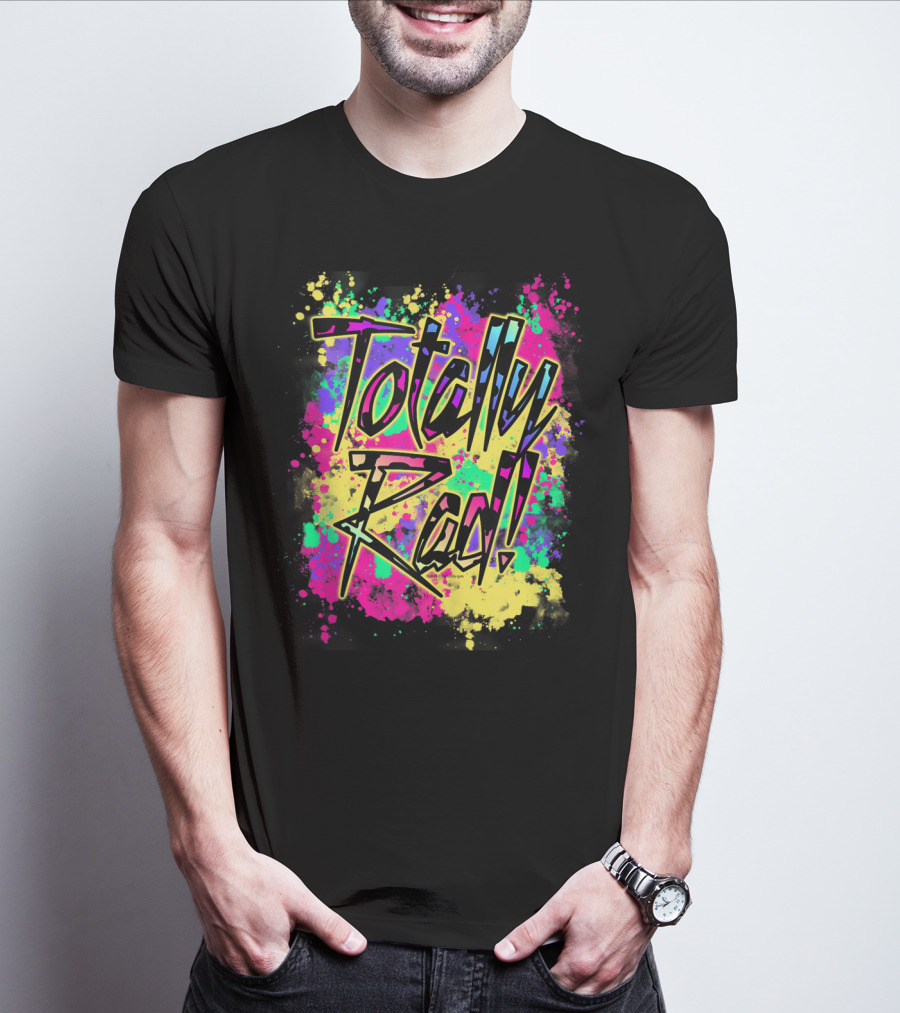 Totally Rad 80S Paint Splash 90S Color Run Neon Graffiti T-Shirt
