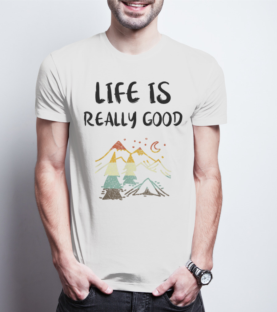 Life Is Really Good Vintage Mountain Camping Lover Scene T-Shirt