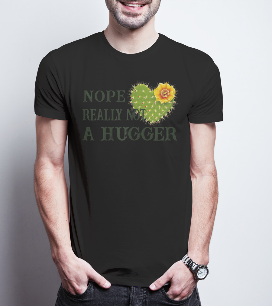 Nope Really Not A Hugger Cactus Heart With Yellow Flower T-Shirt