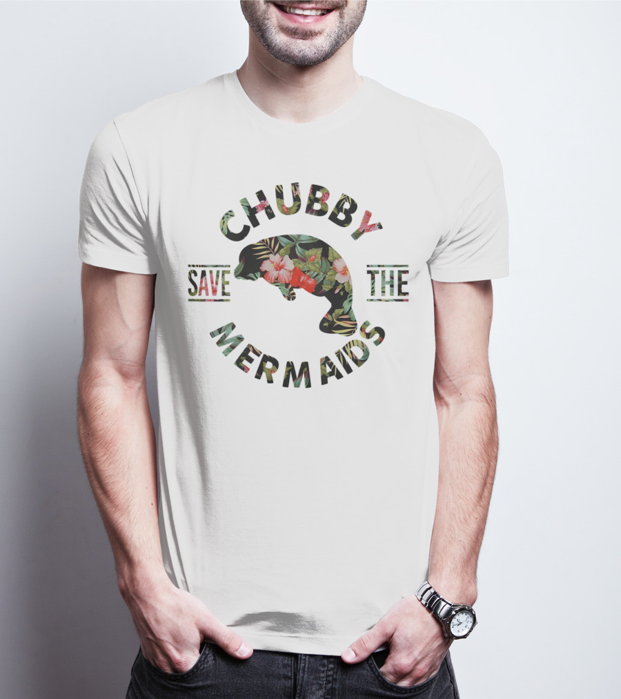 Save The Chubby Mermaids Floral Pattern Dolphins Lovers T-Shirt