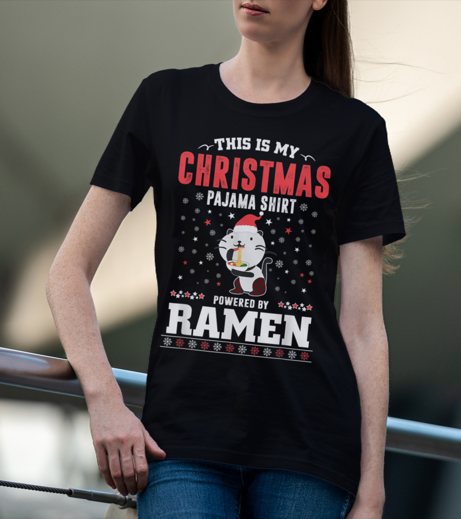 THIS IS MY CHRISTMAS PAJAMA SHIRT POWERED BY RAMEN T-Shirt
