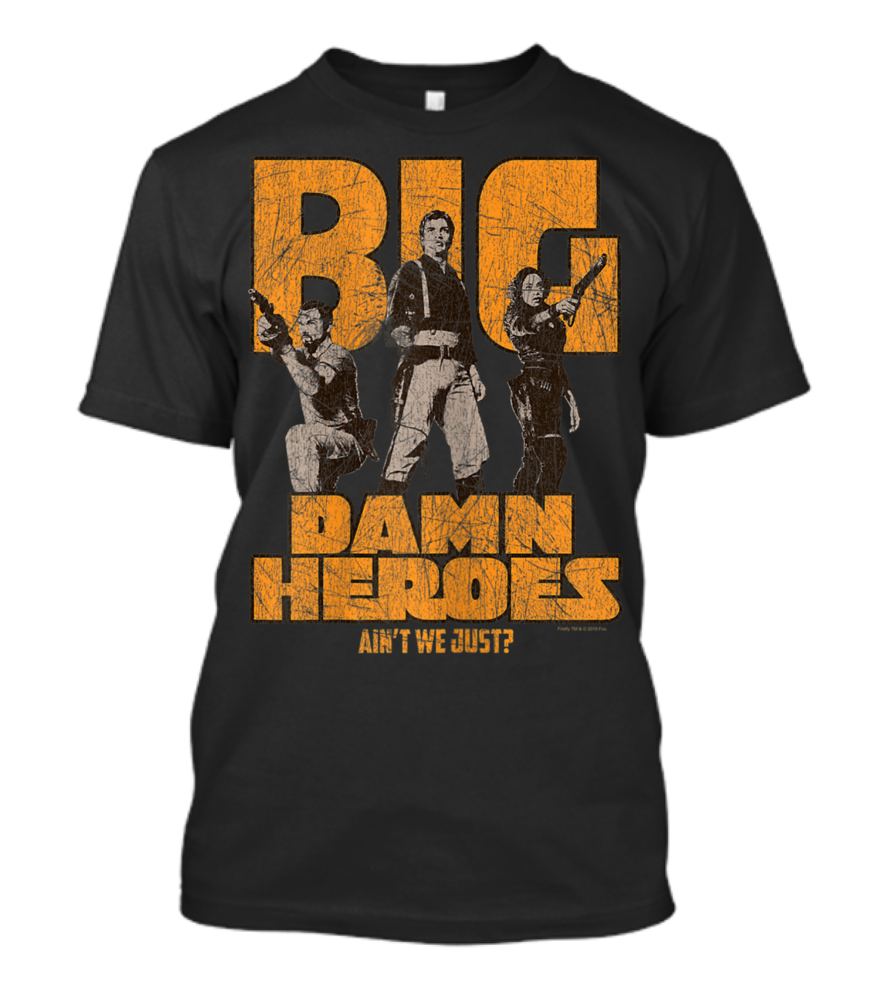 Big Damn Heroes Ain't We Just Firefly T-Shirt