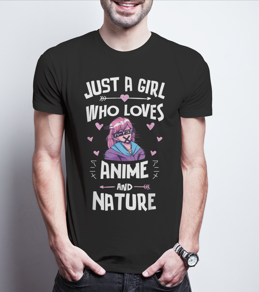 JUST A GIRL WHO LOVES ANIME AND NATURE T-Shirt