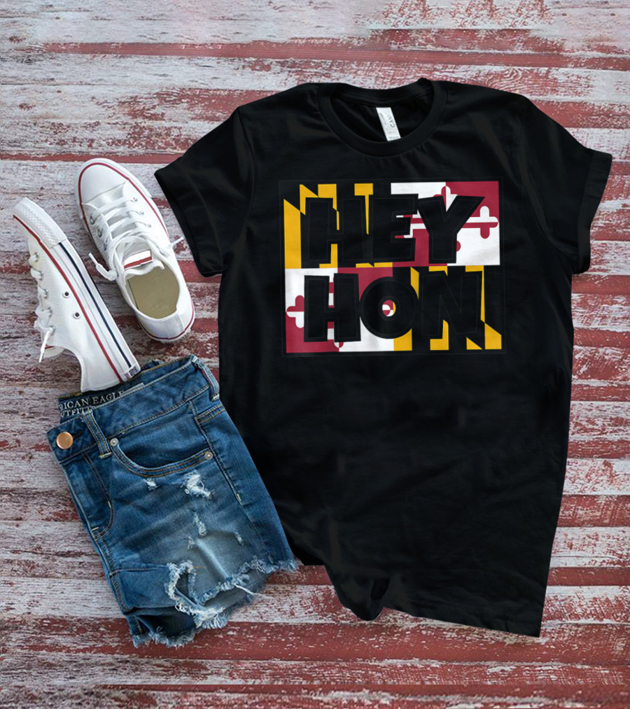 Hey Hon Baltimore Maryland Flag A9 T-Shirt