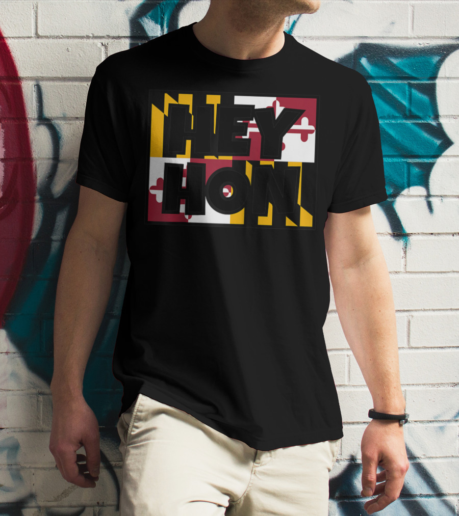 Hey Hon Baltimore Maryland Flag A9 T-Shirt
