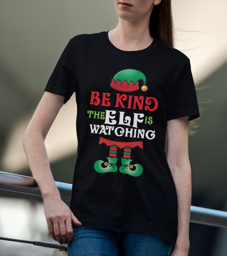 Be Kind The Elf Is Watching Christmas Anti Bullying Teacher T-Shirt