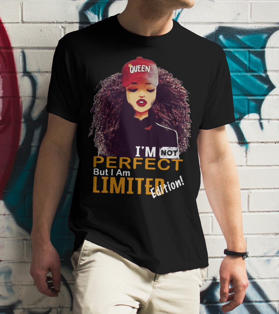 QUEEN Afro Hair I'm Not Perfect But I Am T-Shirt
