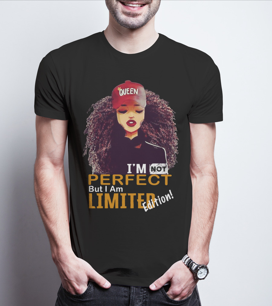 QUEEN Afro Hair I'm Not Perfect But I Am T-Shirt