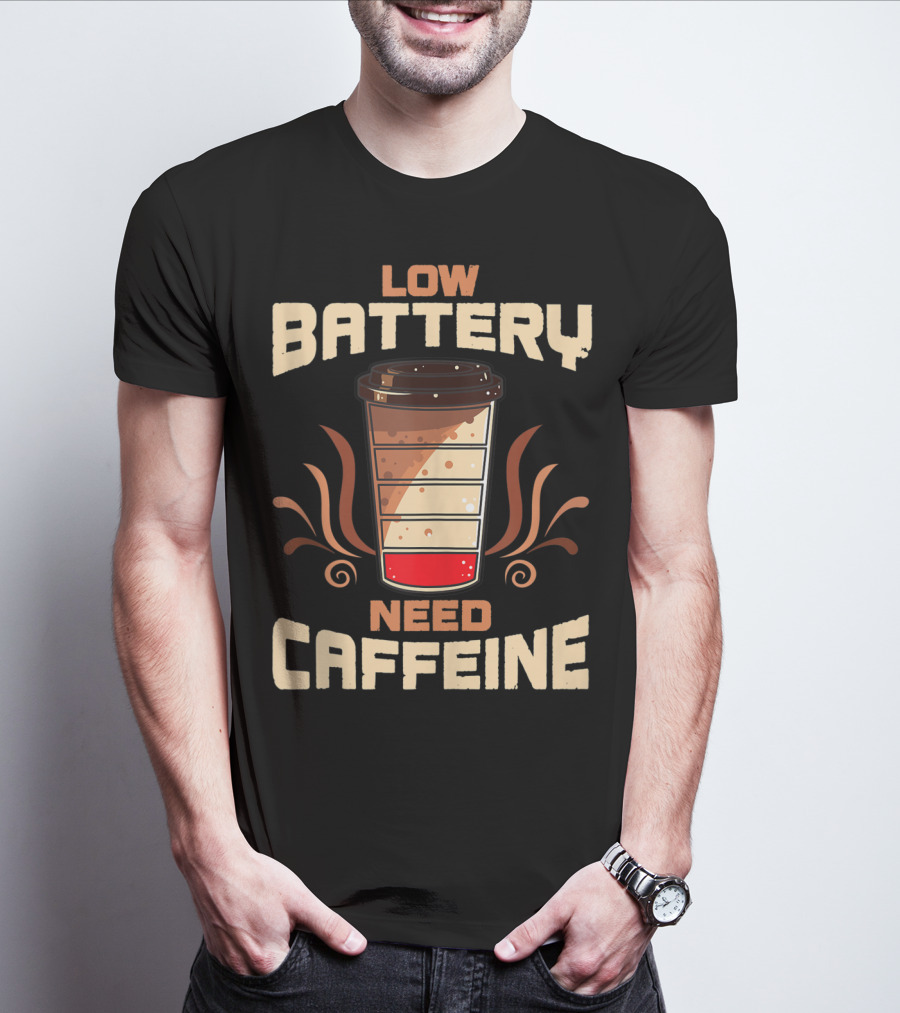 Low Battery Need Caffeine Funny Coffee T-Shirt