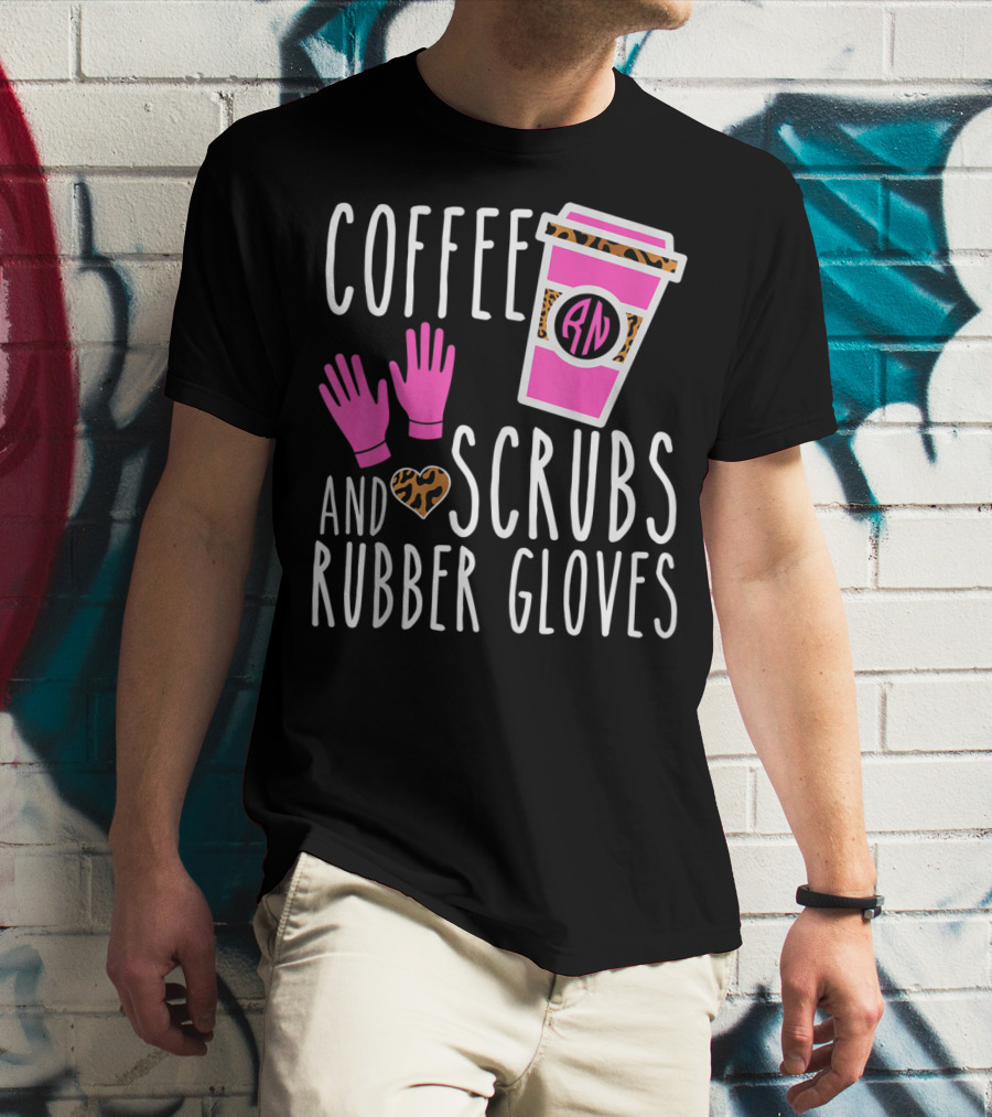 Coffee Scrubs And Rubber Gloves RN Pink Leopard Heart Nursing T-Shirt