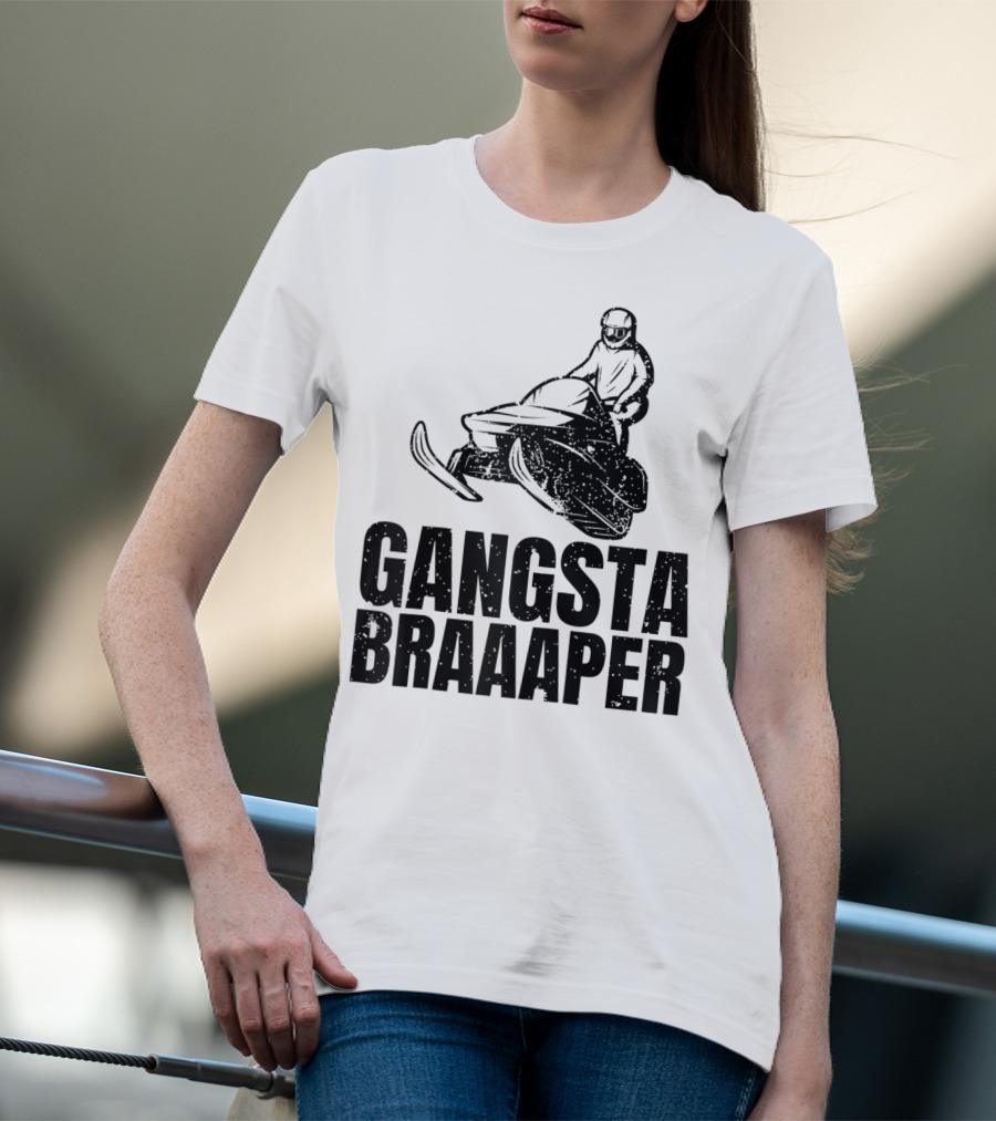 Gangsta Braaaper Cool Snowmobiler Pun Snowmobile Rider T-Shirt