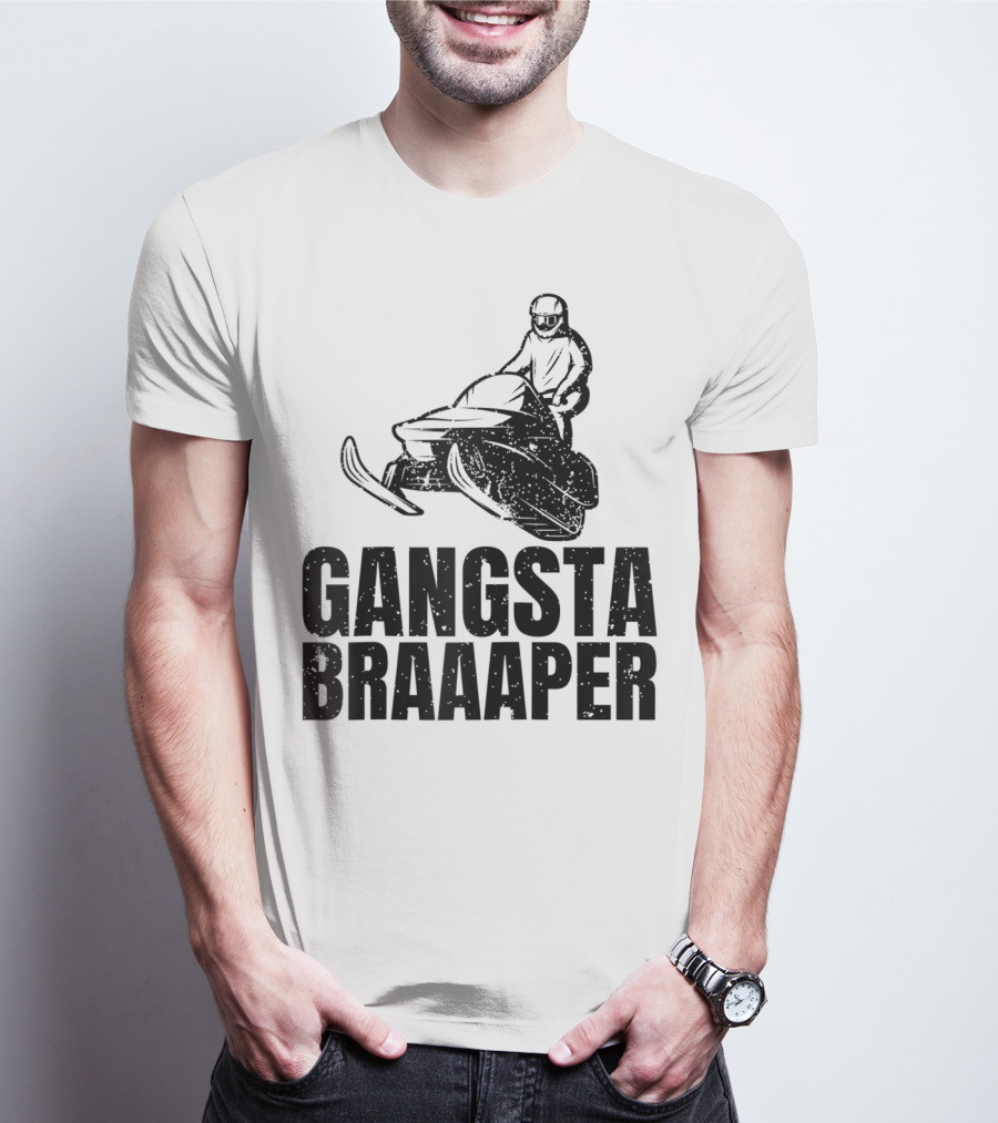 Gangsta Braaaper Cool Snowmobiler Pun Snowmobile Rider T-Shirt