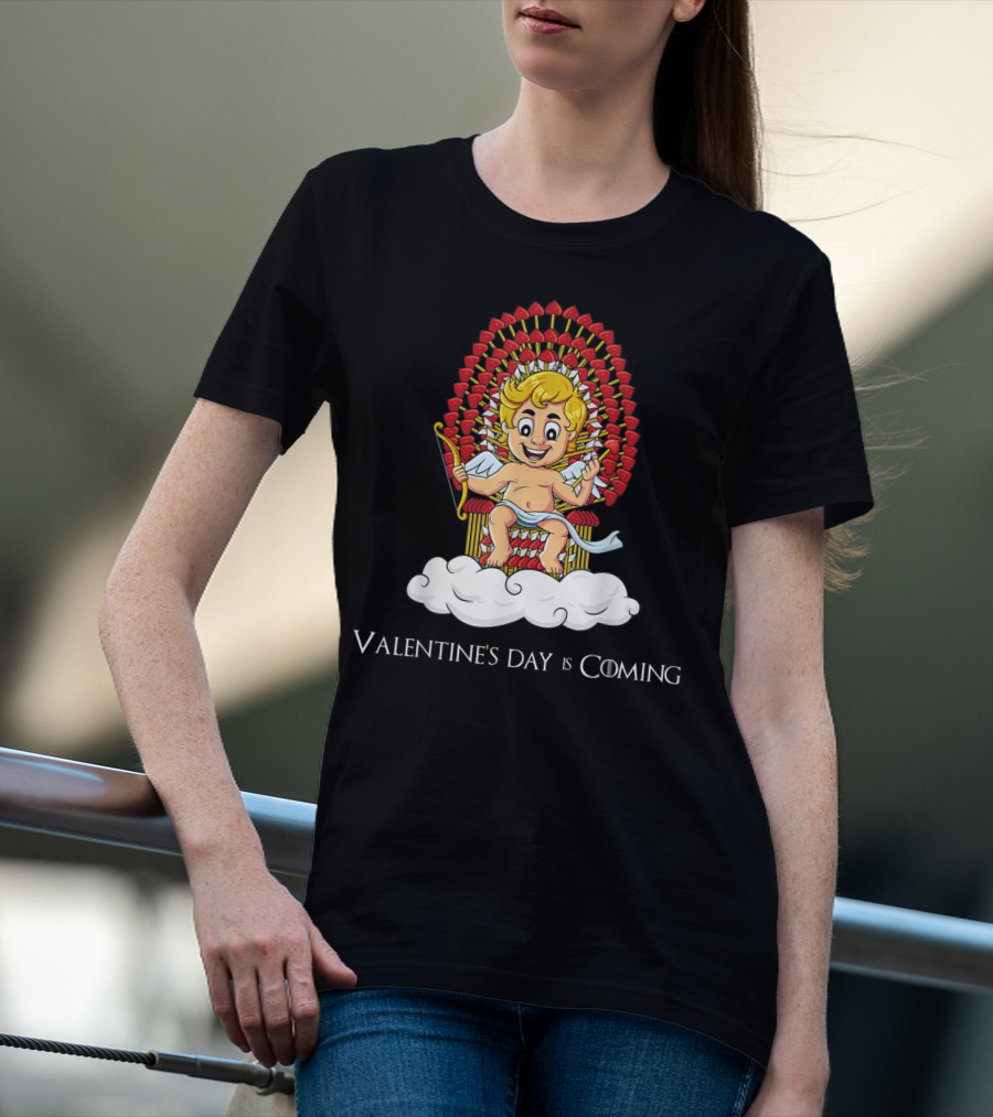 Valentine's Day Is Coming Cupid Arrows Throne T-Shirt