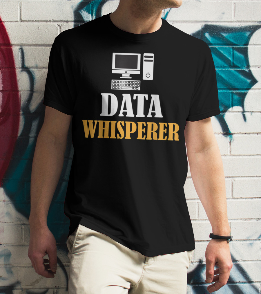 Data Whisperer Humor Geeky Nerdy Funny Coding Computer Keyboard T-Shirt