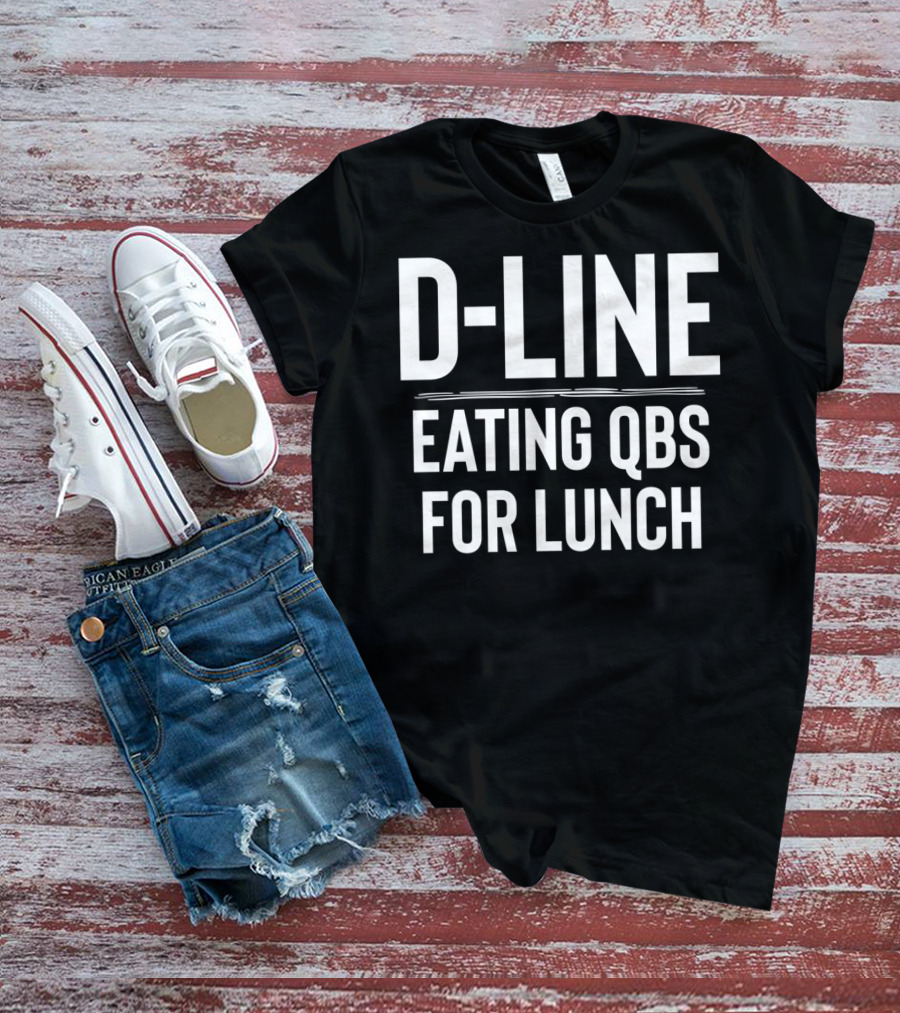 D-Line Eating QBs For Lunch Football Defensive Line T-Shirt