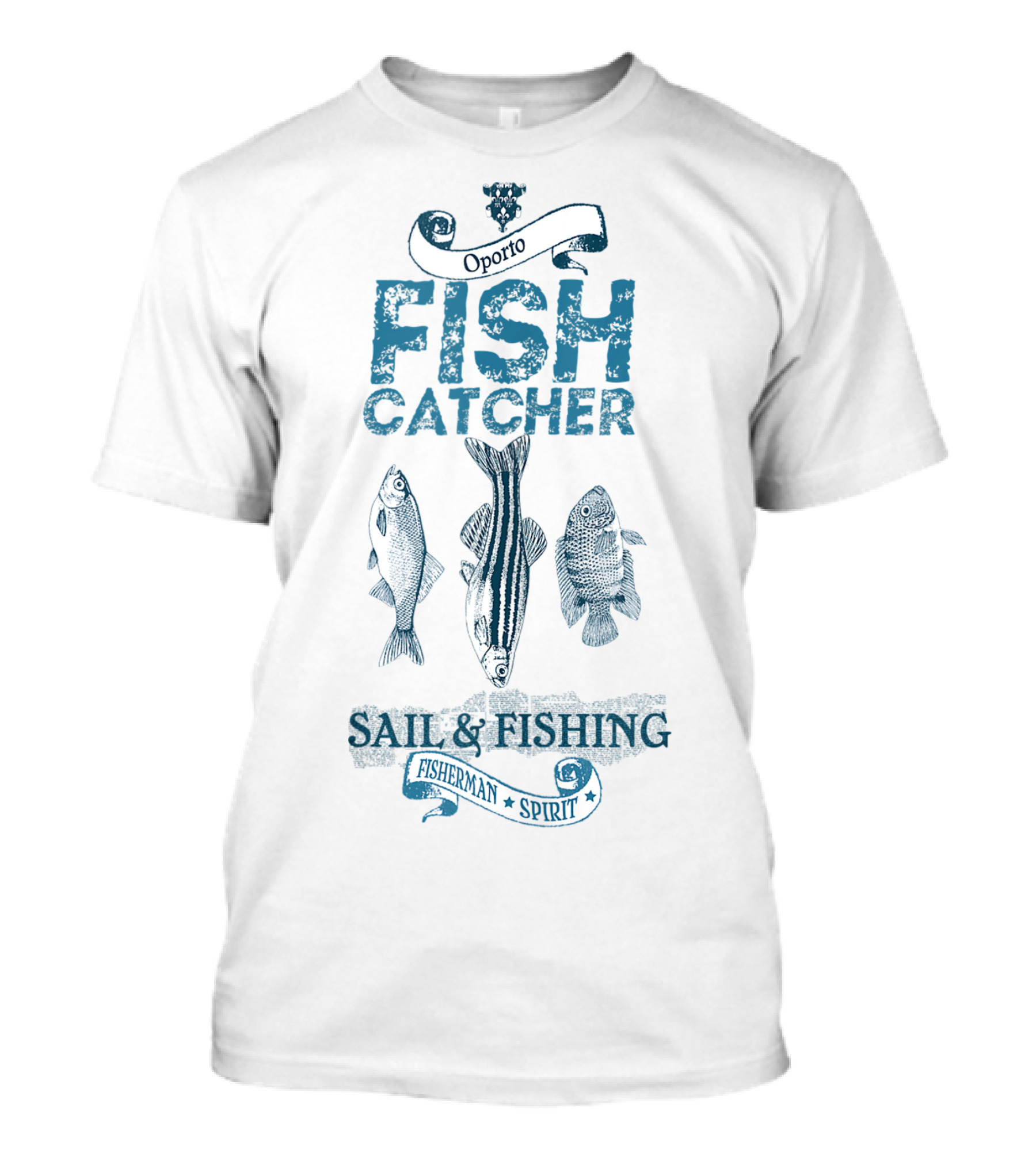 Oporto Fish Catcher Fisherman Spirit Sail Fishing T-Shirt