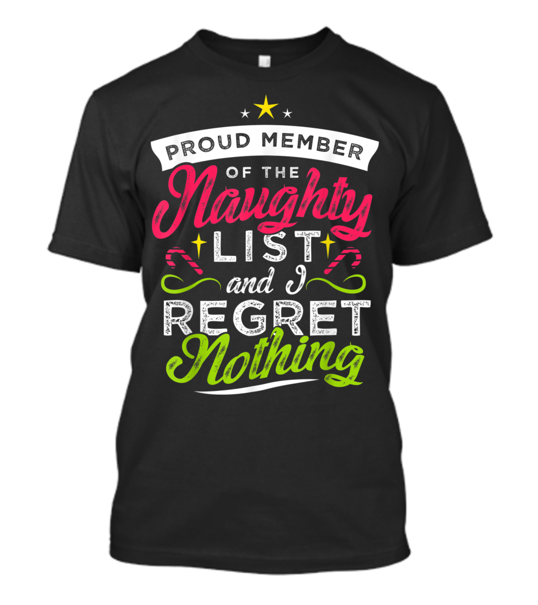 Proud Member Of The Naughty List And I Regret Nothing Christmas Santa T-Shirt