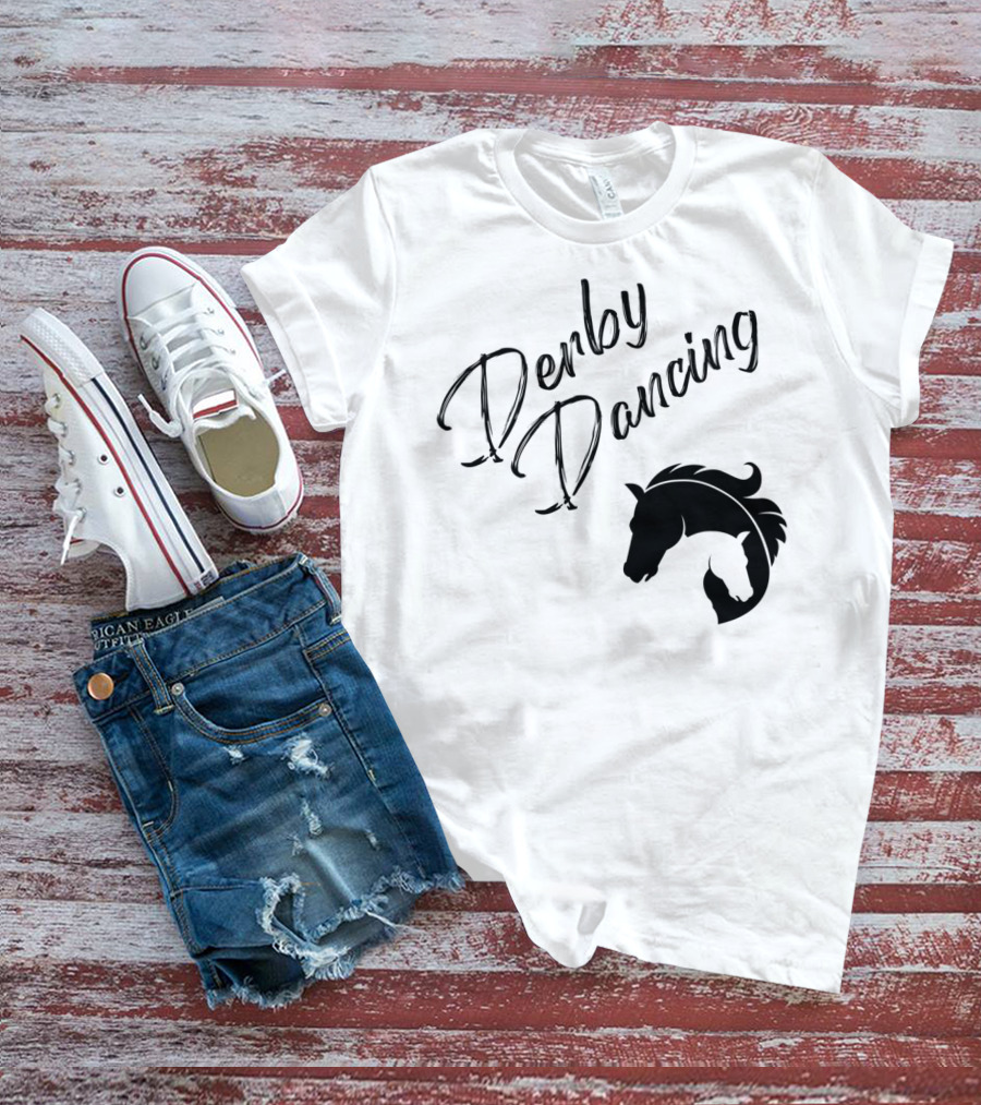 Derby Dancing Horse Racing Pun T-Shirt