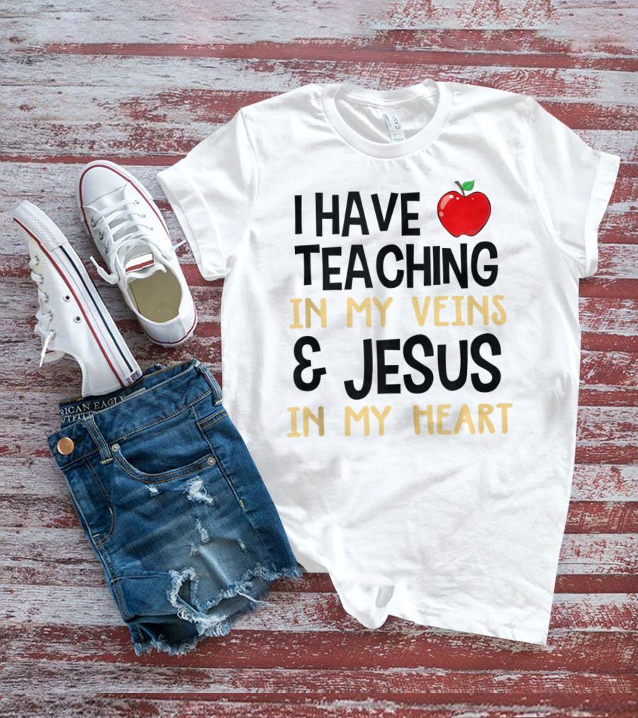 I Have Teaching In My Veins And Jesus In My Heart Apple T-Shirt