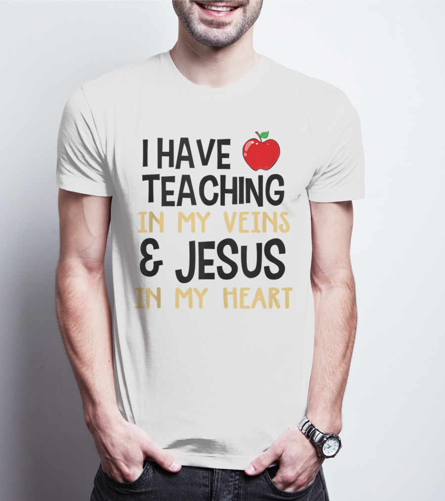 I Have Teaching In My Veins And Jesus In My Heart Apple T-Shirt
