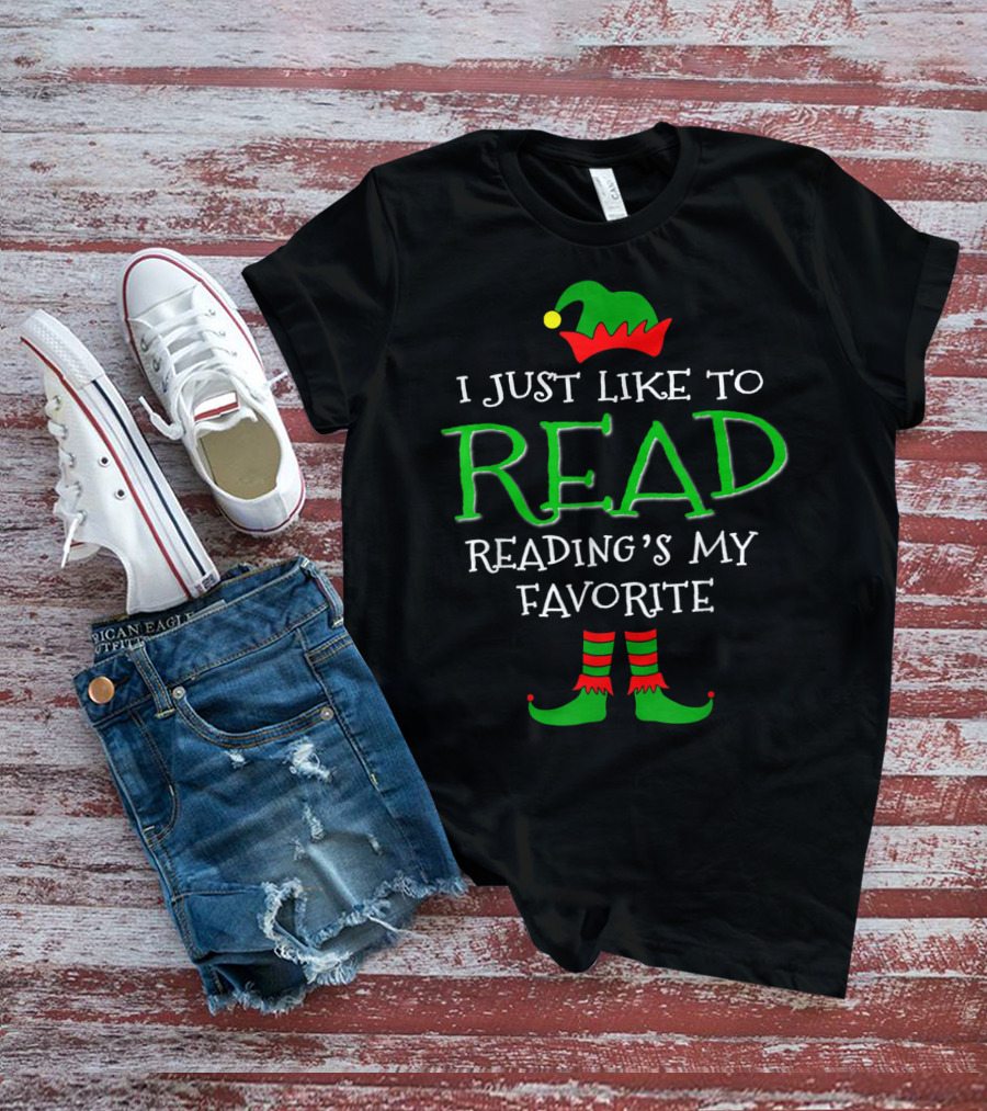 I Just Like To Read Reading's My Favorite Elf Hat And Shoes T-Shirt