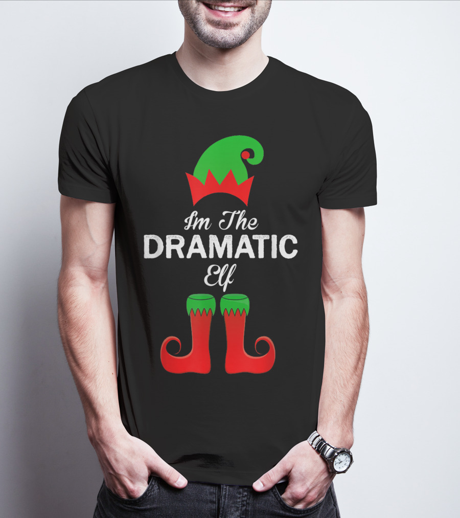 I'm The Dramatic Elf With Green Hat And Red Shoes T-Shirt