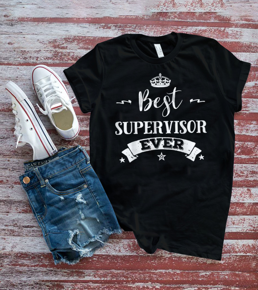 Best Supervisor Ever Crown Star T-Shirt