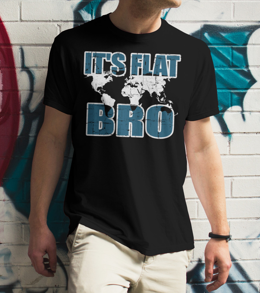 It's Flat Bro Earth Map Theory Globe Travel Map T-Shirt