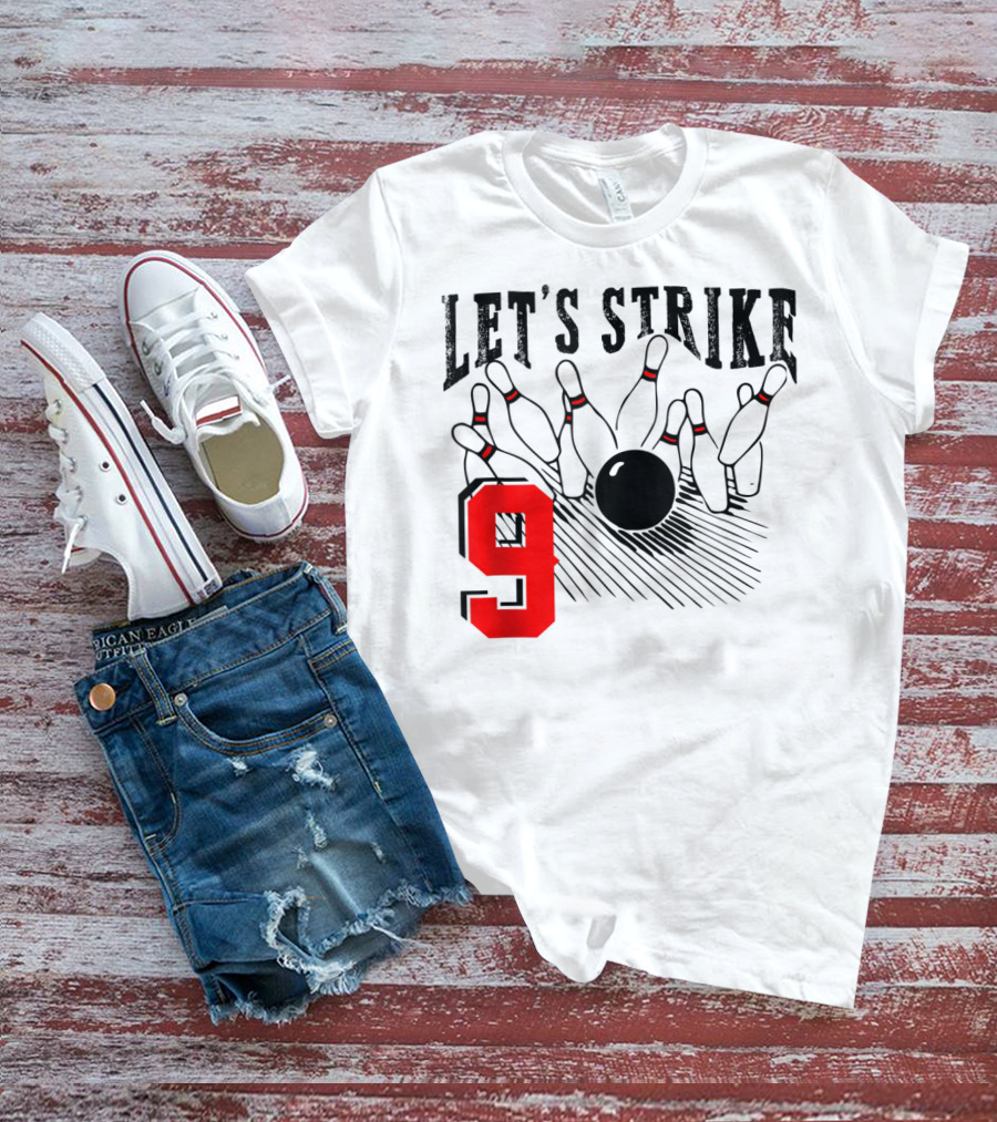 Let's Strike 9 Bowling Birthday Bowler T-Shirt