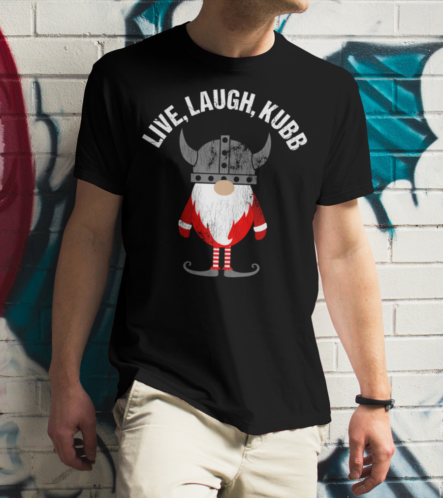 Live Laugh Kubb Tomte Funny Viking Gnome With Horned Helmet T-Shirt