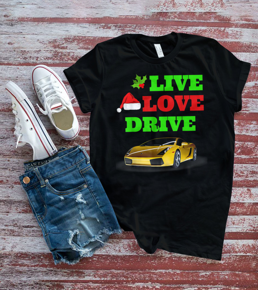 Live Love Drive Sports Car Lover Christmas Santa Hat Holiday Spirit T-Shirt