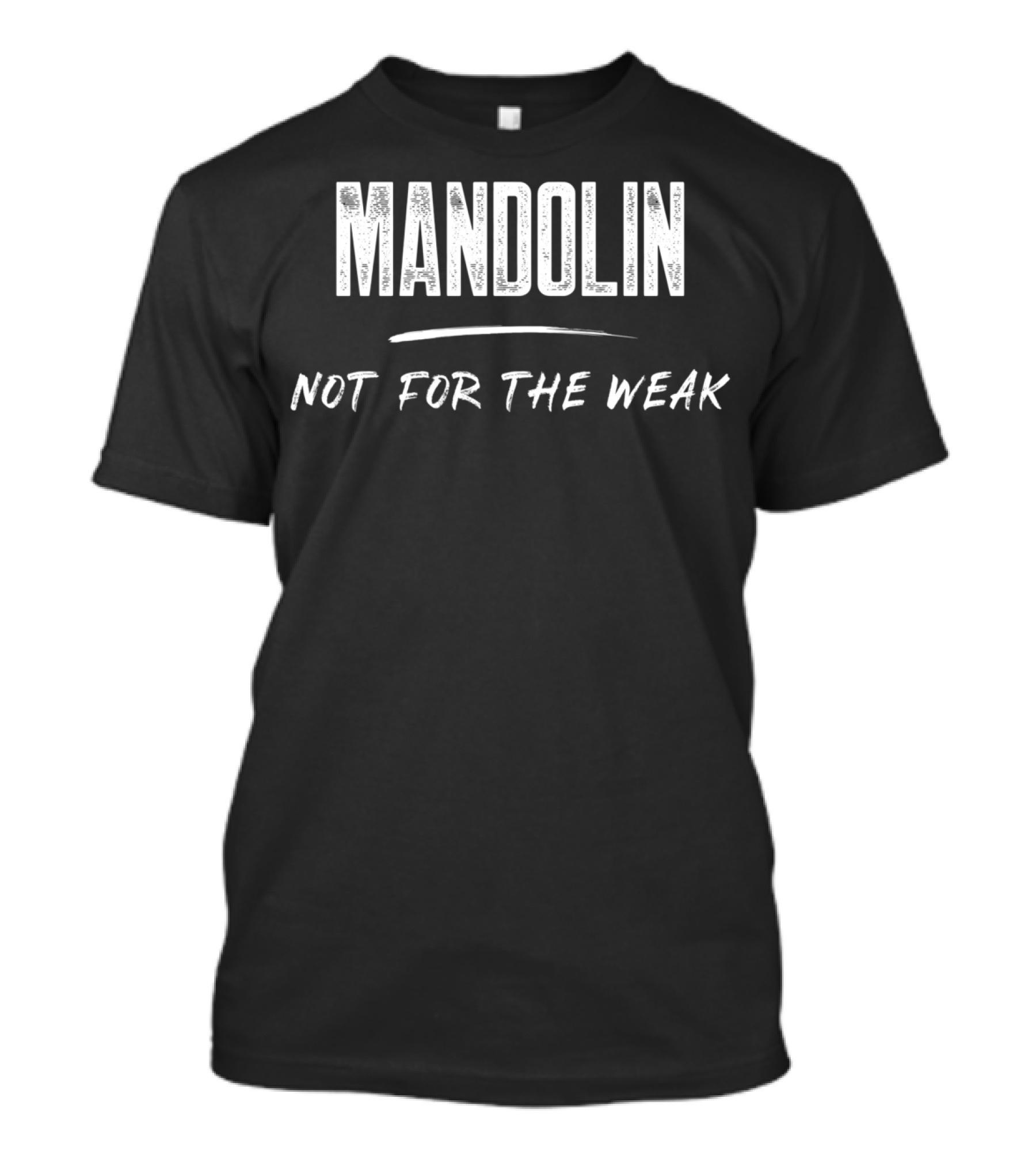 Mandolin Not For The Weak T-Shirt