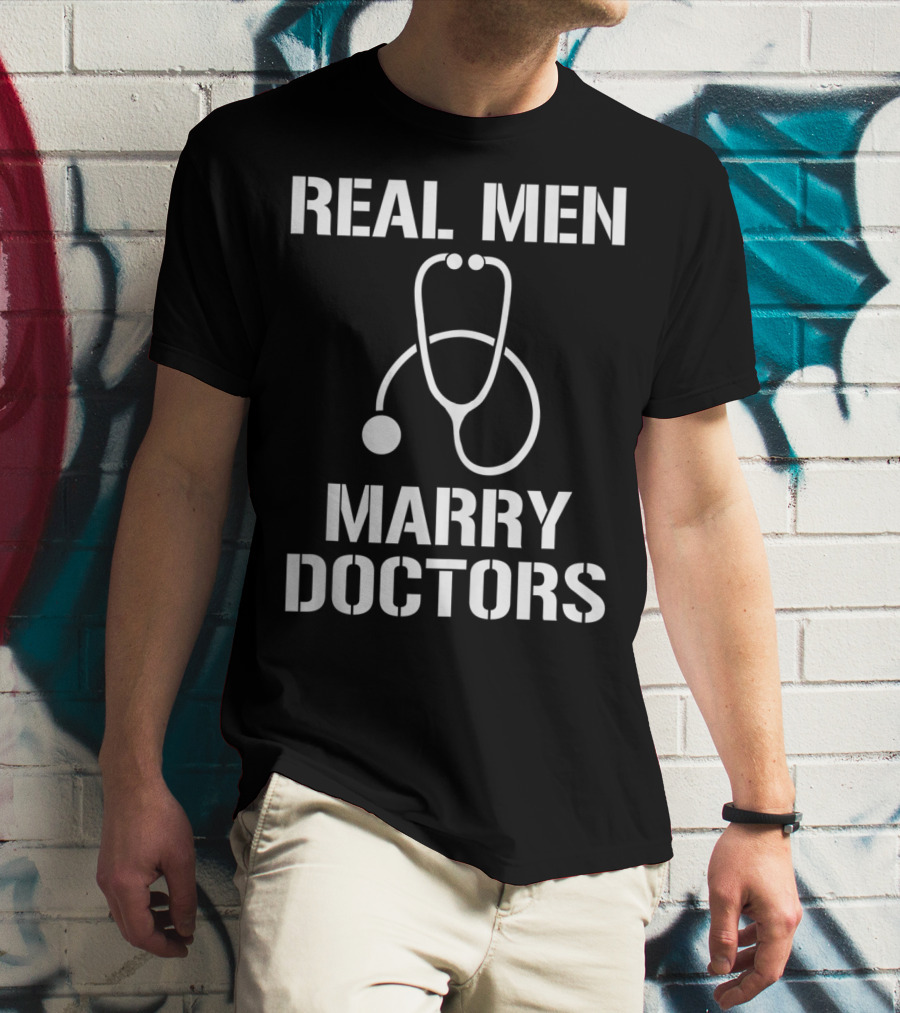 Mens Real Men Marry Doctors Stethoscope T-Shirt