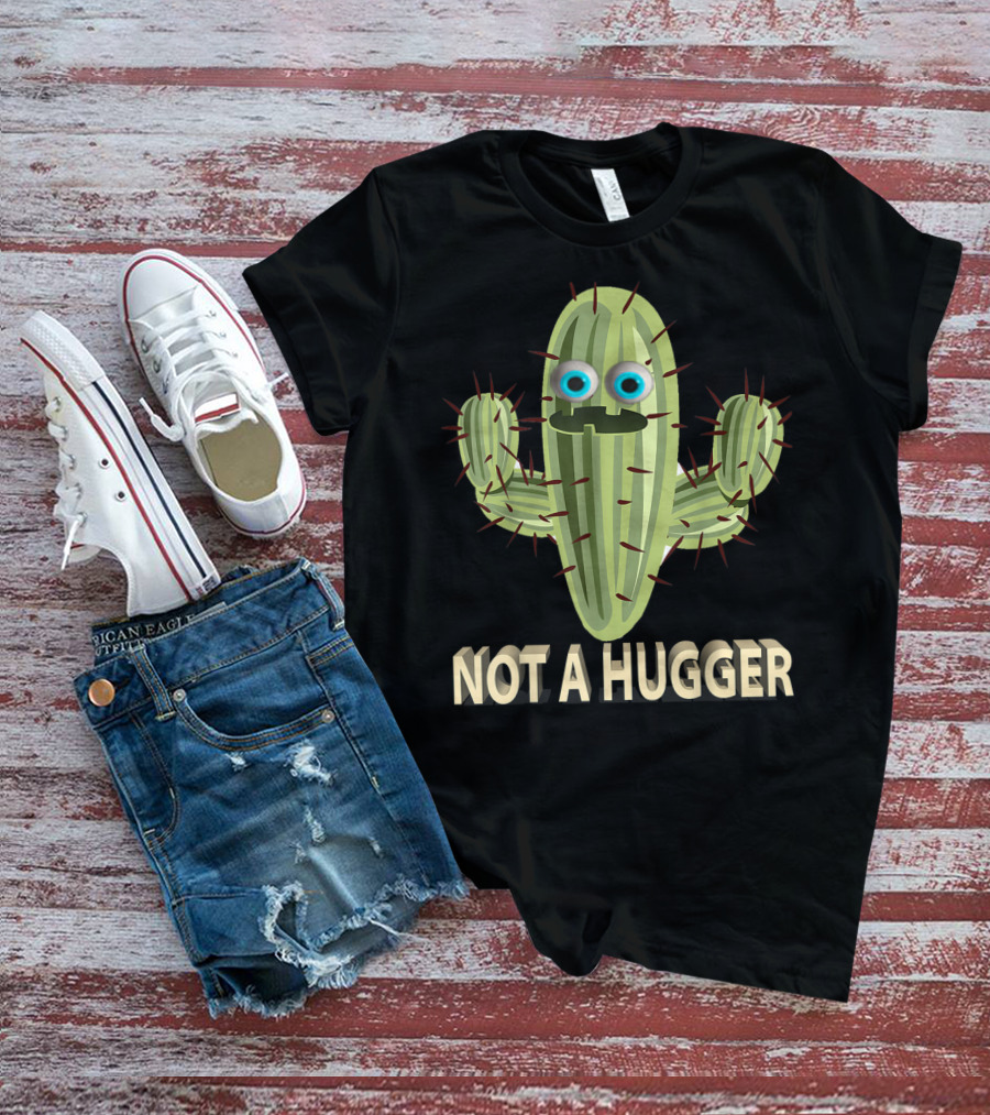 Not A Hugger Funny Cactus Sarcastic Quirky Cartoon Image T-Shirt