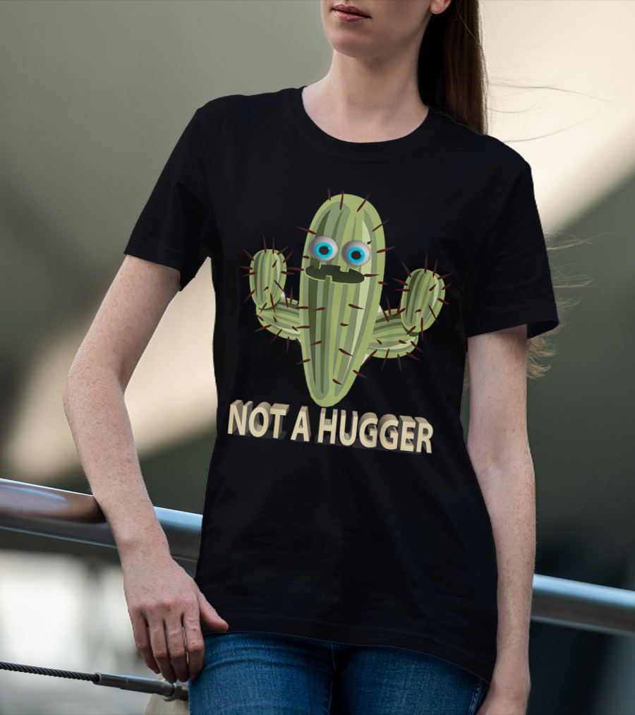 Not A Hugger Funny Cactus Sarcastic Quirky Cartoon Image T-Shirt