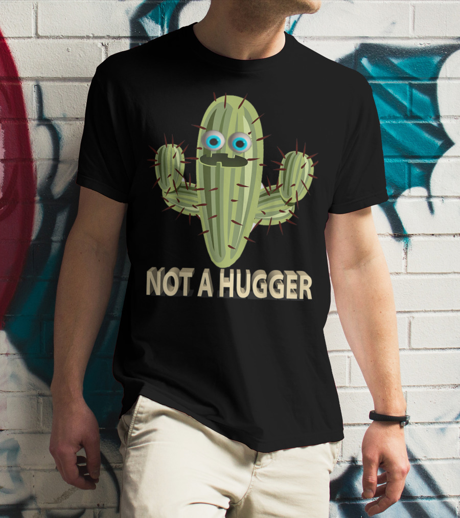 Not A Hugger Funny Cactus Sarcastic Quirky Cartoon Image T-Shirt