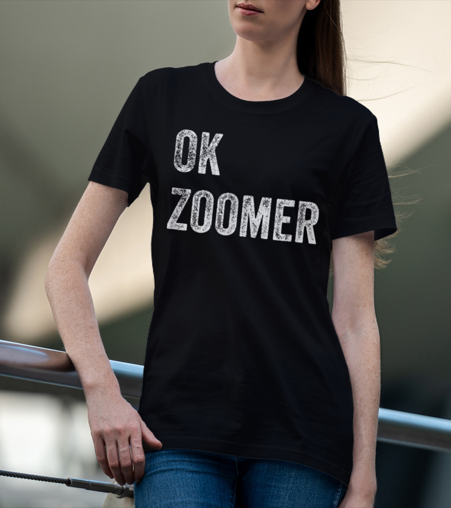 OK Zoomer Funny Generation Z Millennial Gen T-Shirt