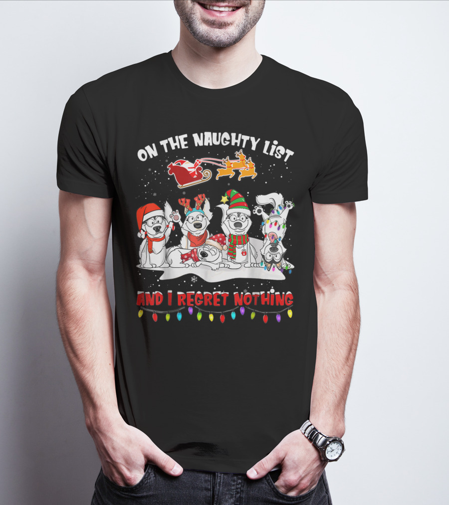 On The Naughty List And I Regret Nothing Husky Christmas Dogs Santa Sleigh Reindeer Lights T-Shirt
