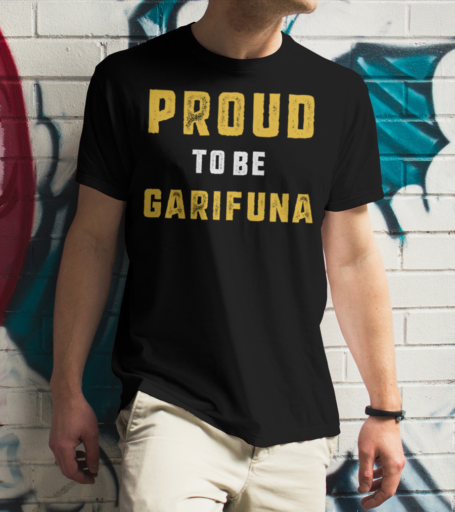 Proud To Be Garifuna Heritage T-Shirt