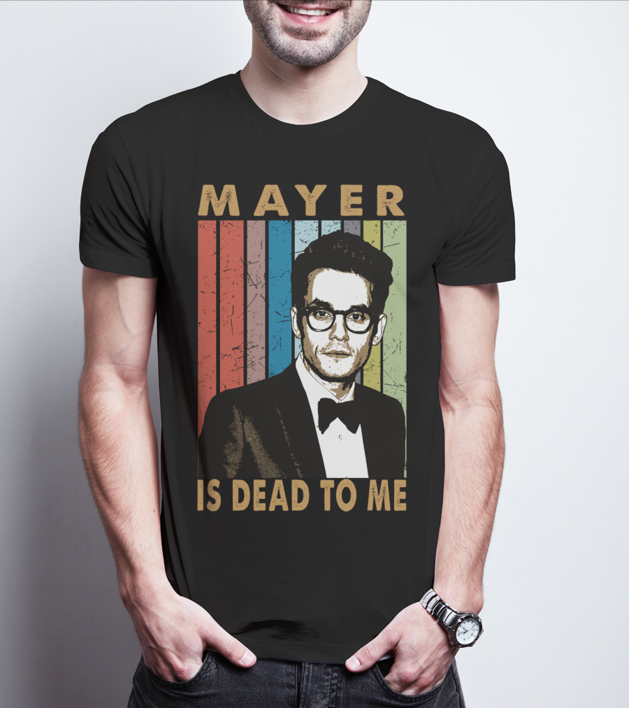 Mayer Is Dead To Me Retro Funny Music Guitar T-Shirt
