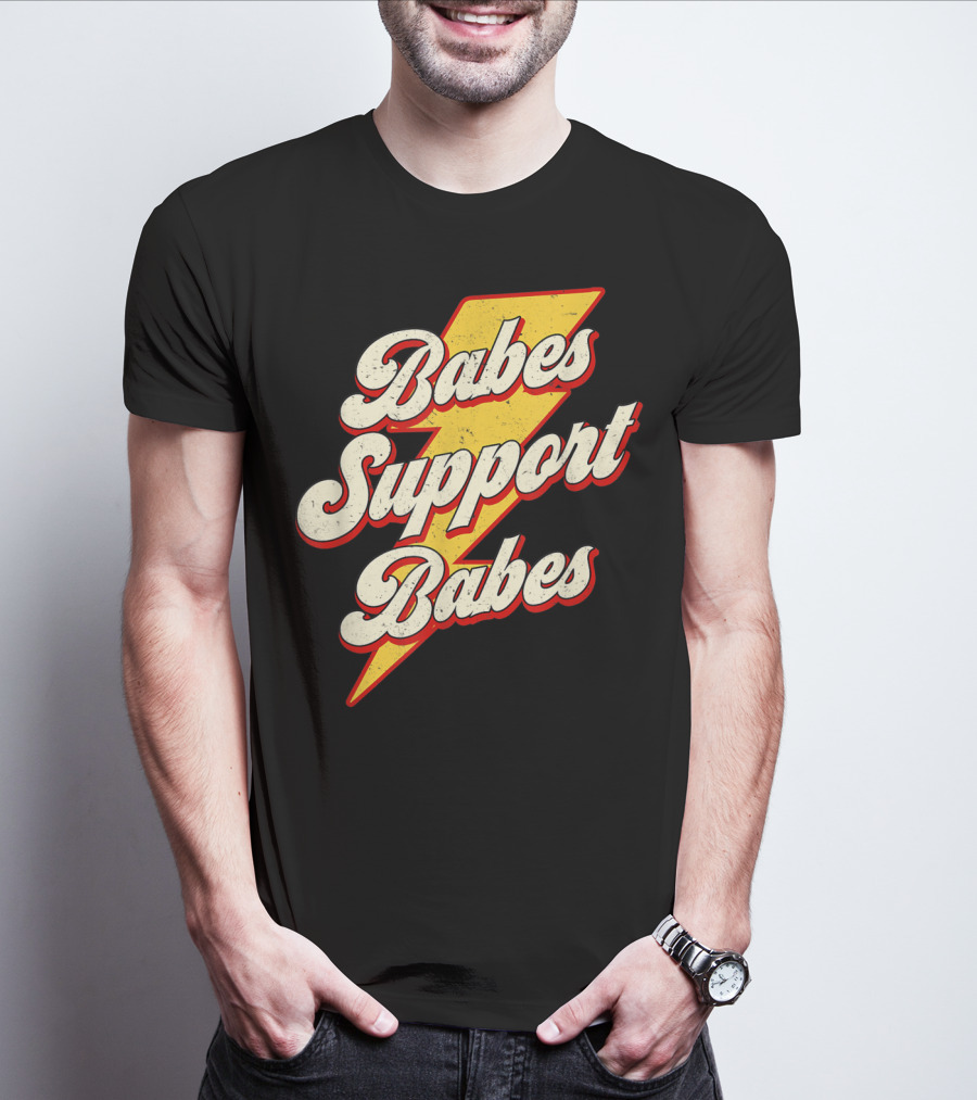 Babes Support Babes Feminist Feminism Empowerment T-Shirt